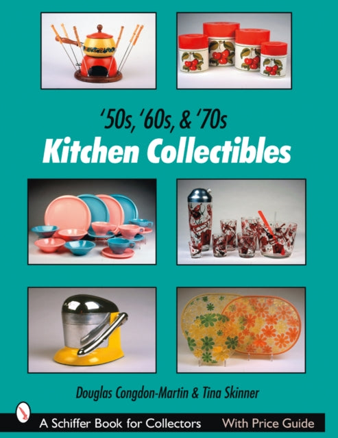 Book cover of: '50s, '60s, & '70s Kitchen Collectibles. By: Douglas Congdon-Martin