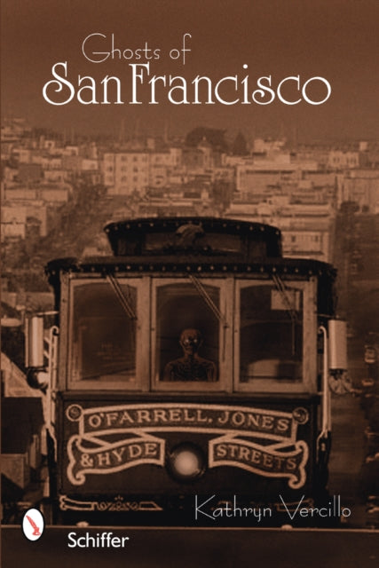Book cover of: Ghosts of San Francisco. By: Kathryn Vercillo