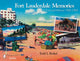 Book cover of: Fort Lauderdale Memories. By: Todd L. Bothel