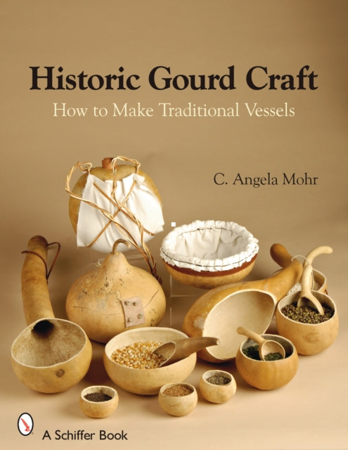 Book cover of: Historic Gourd Craft. By: Angela Mohr, C. Angela Mohr