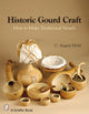 Book cover of: Historic Gourd Craft. By: Angela Mohr, C. Angela Mohr