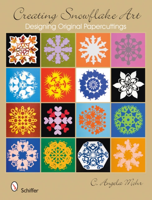 Book cover of: Creating Snowflake Art. By: C. Angela Mohr