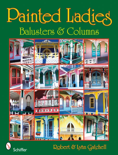 Book cover of: Painted Ladies: Balusters & Columns. By: Robert Gatchell