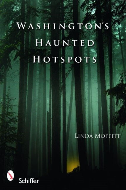 Book cover of: Washington's Haunted Hotspots. By: Linda Moffitt