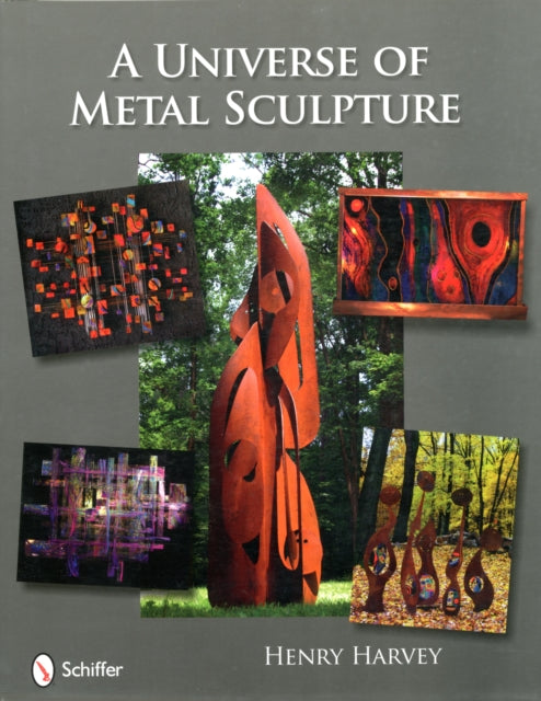 Book cover of: Universe of Metal Sculpture. By: Henry Harvey