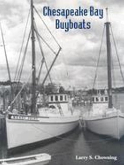 Book cover of: Chesapeake Bay Buyboats, 2nd Edition. By: Larry S. Chowning