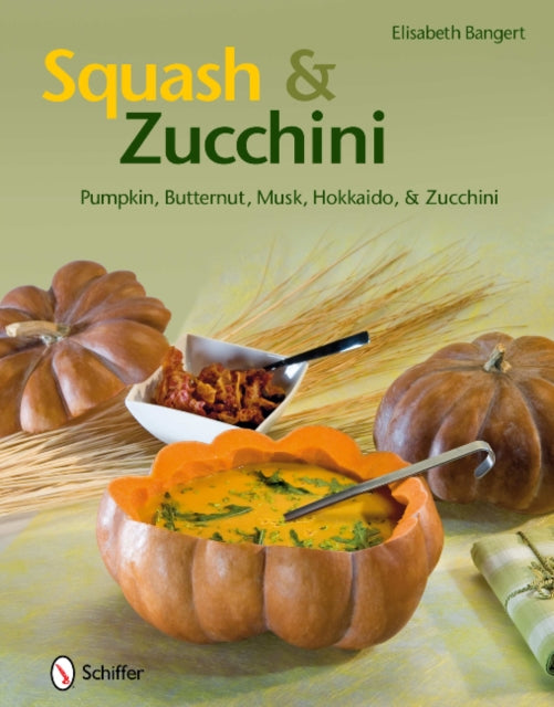 Book cover of: Squash & Zucchini. By: Elisabeth Bangert
