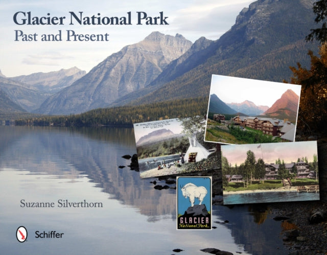 Book cover of: Glacier National Park: Past and Present. By: Suzanne Silverthorn