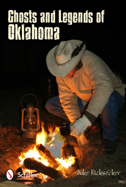 Book cover of: Ghosts and Legends of Oklahoma. By: Mike Ricksecker
