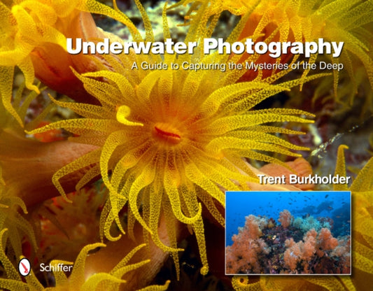 Book cover of: Underwater Photography. By: Trent Burkholder