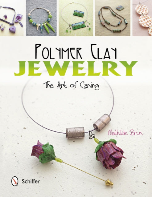 Book cover of: Polymer Clay Jewelry: The Art of Caning. By: Mathilde Brun
