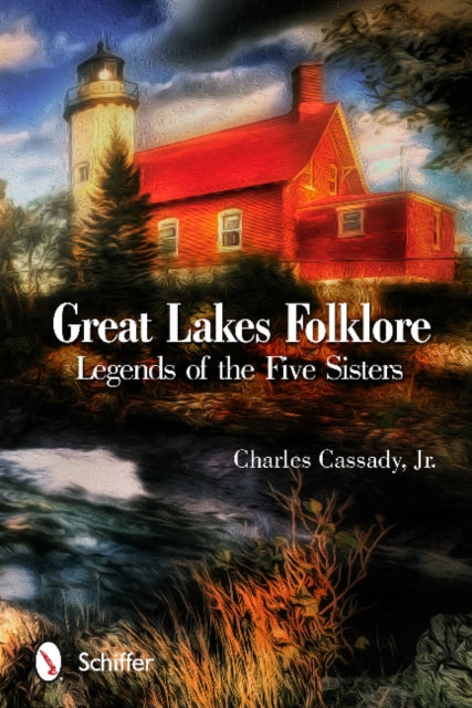Book cover of: Great Lakes Folklore. By: Cassady, Jr., Charles