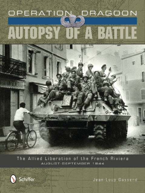 Book cover of: Operation Dragoon: Autopsy of a Battle. By: Jean-Loup Gassend
