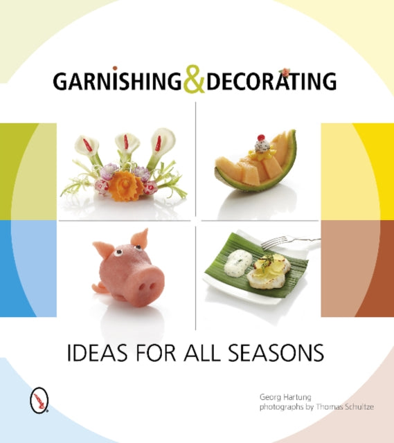 Book cover of: Garnishing & Decorating. By: Georg Hartung