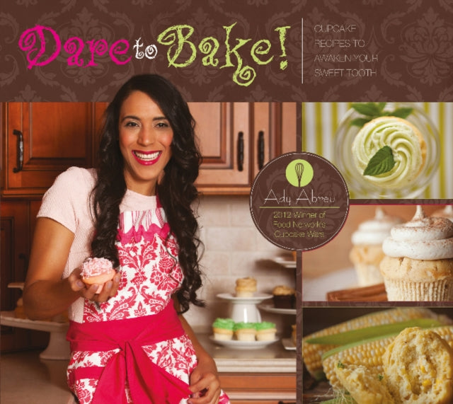 Book cover of: Dare to Bake!. By: Ady Abreu
