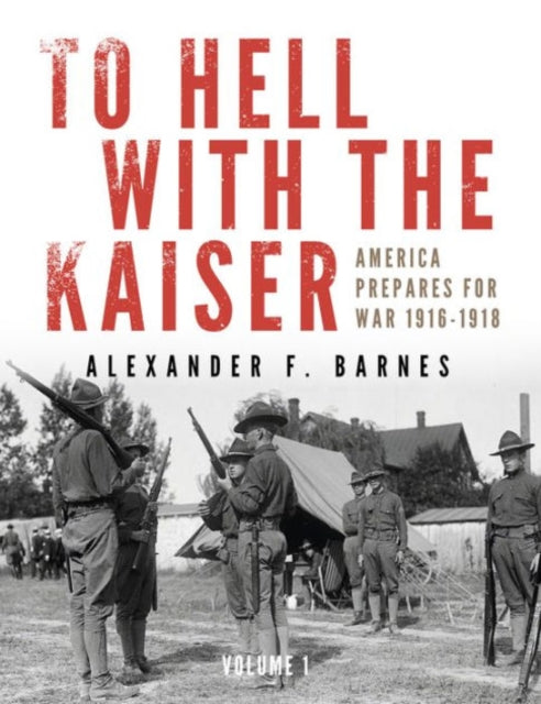 Book cover of: To Hell with the Kaiser, Vol. I. By: Alexander F. Barnes