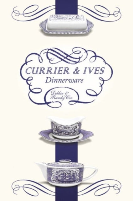 Book cover of: Currier and Ives Dinnerware. By: Debbie Coe