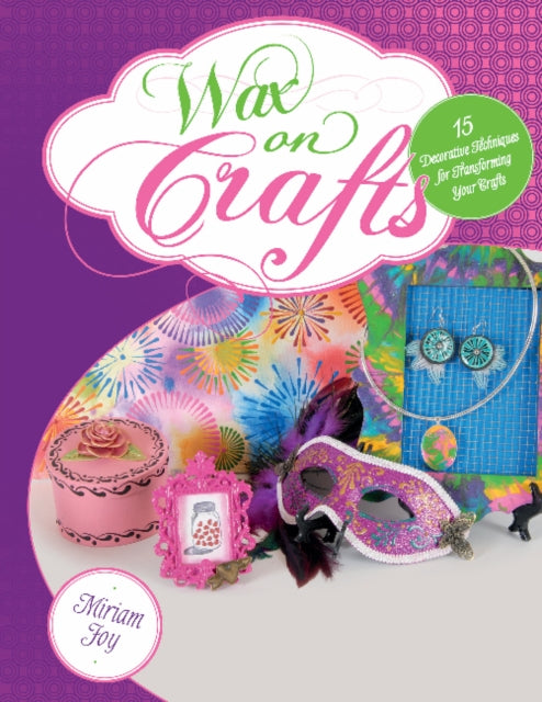 Book cover of: Wax on Crafts. By: Miriam Joy