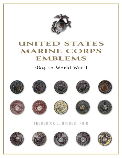 Book cover of: United States Marine Corps Emblems. By: Frederick L. Briuer