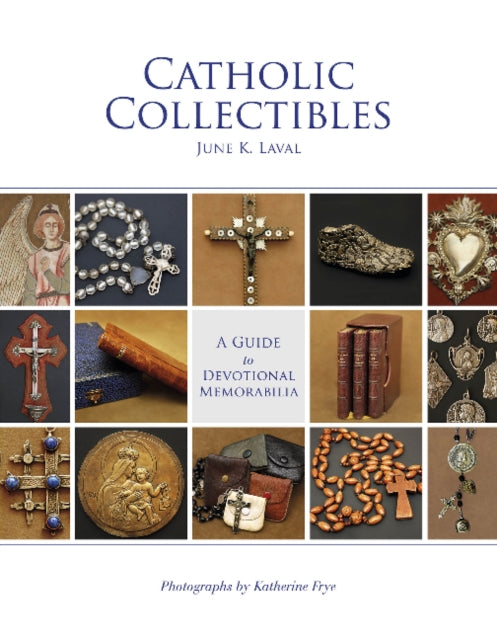 Book cover of: Catholic Collectibles. By: June K. Laval