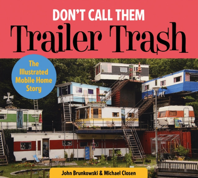 Book cover of: Don't Call Them Trailer Trash. By: John Brunkowski