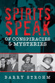 Book cover of: Spirits Speak of Conspiracies and Mysteries. By: Barry Strohm