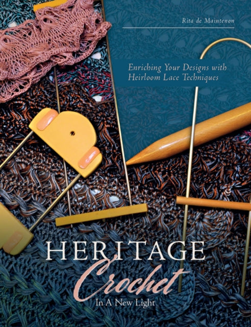 Book cover of: Heritage Crochet in a New Light. By: Rita de Maintenon