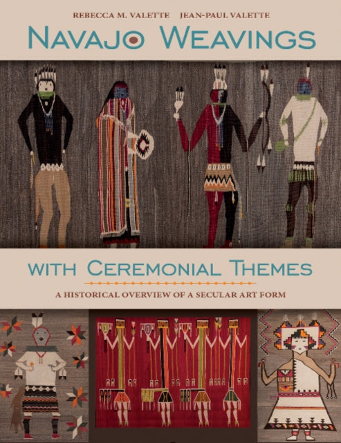 Book cover of: Navajo Weavings with Ceremonial Themes. By: Rebecca M. Valette