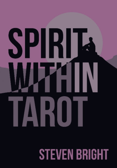 Book cover of: Spirit within Tarot. By: Steven Bright