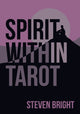 Book cover of: Spirit within Tarot. By: Steven Bright