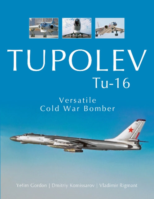Book cover of: Tupolev Tu-16. By: Yefim Gordon