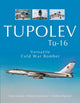 Book cover of: Tupolev Tu-16. By: Yefim Gordon
