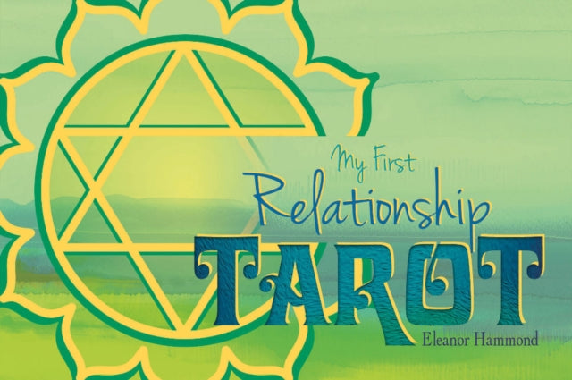 Book cover of: My First Relationship Tarot. By: Eleanor Hammond