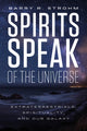 Book cover of: Spirits Speak of the Universe. By: Barry R. Strohm