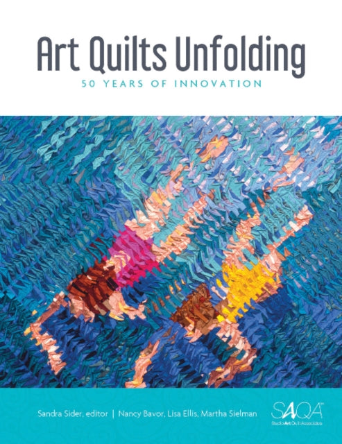Book cover of: Art Quilts Unfolding. By: Martha Sielman