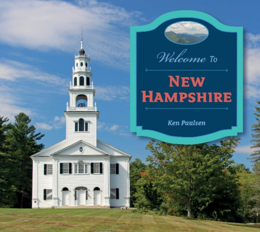 Book cover of: Welcome to New Hampshire. By: Ken Paulsen