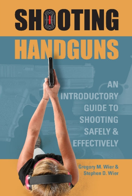 Book cover of: Shooting Handguns. By: Gregory M. Wier