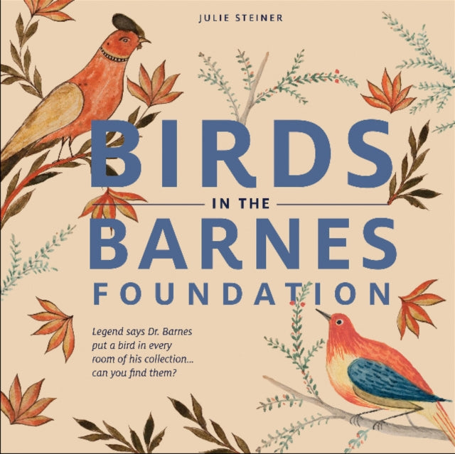 Book cover of: Birds in the Barnes Foundation. By: Julie Steiner