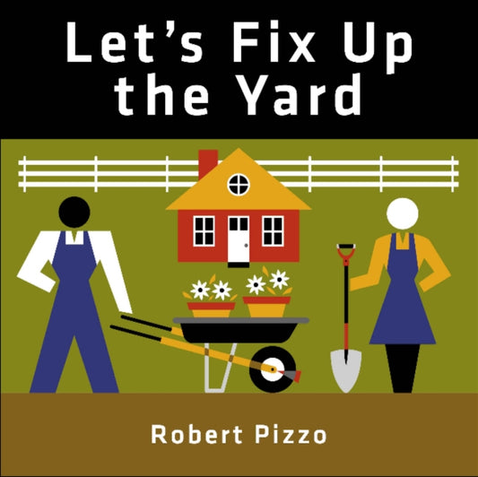 Book cover of: Let's Fix Up the Yard. By: Robert Pizzo