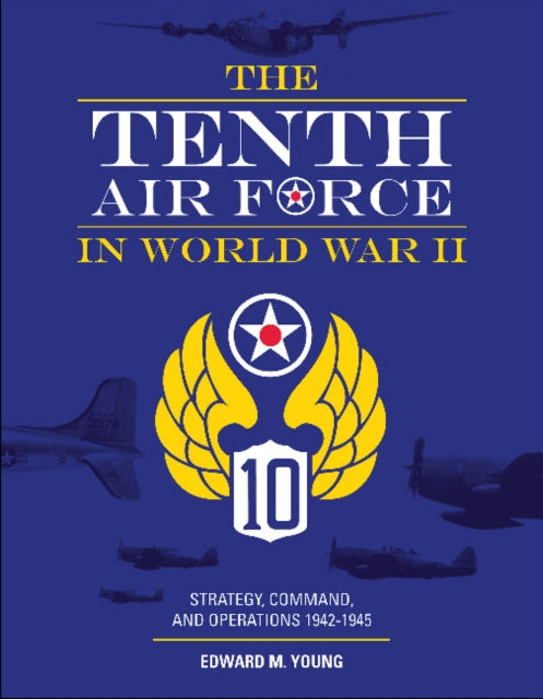 Book cover of: Tenth Air Force in World War II. By: Edward M. Young