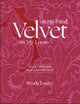 Book cover of: Velvet on My Mind, Velvet on My Loom. By: Wendy Landry