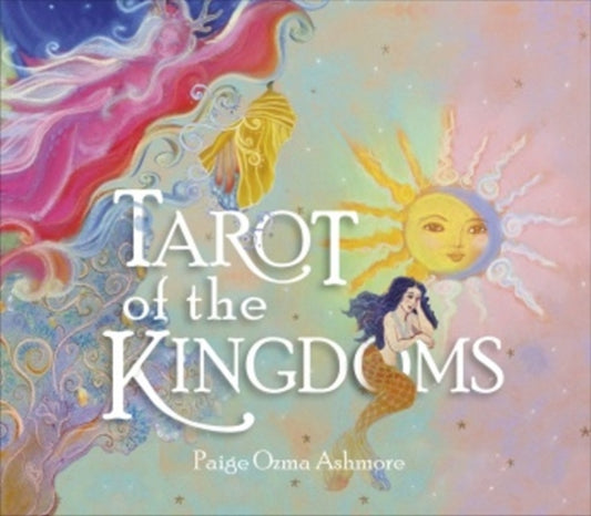 Book cover of: Tarot of the Kingdoms. By: Paige Ashmore