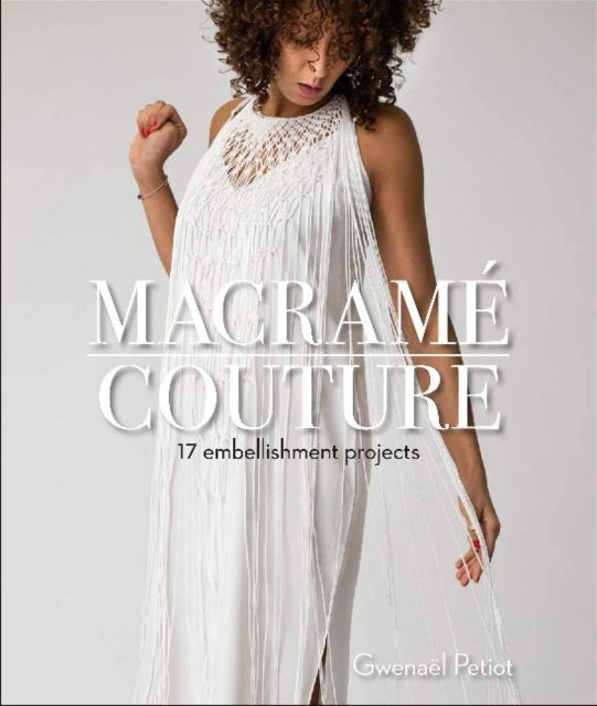 Book cover of: Macrame Couture. By: Gwenaël Petiot