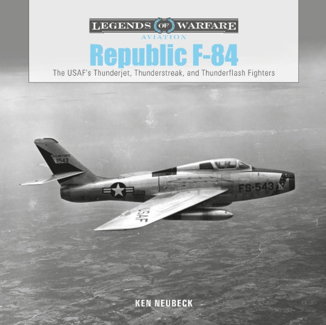 Book cover of: Republic F-84. By: Ken Neubeck