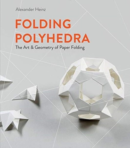 Book cover of: Folding Polyhedra. By: Alexander Heinz