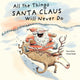 Book cover of: All the Things Santa Claus Will Never Do. By: Ronan Badel