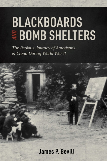 Book cover of: Blackboards and Bomb Shelters. By: James P. Bevill