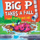Book cover of: Big P Takes a Fall (and That’s Not All). By: Pamela Jane