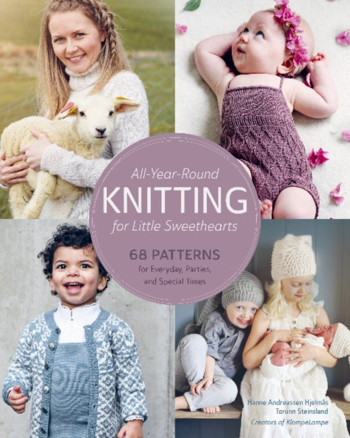 Book cover of: All-Year-Round Knitting for Little Sweethearts. By: Hanne Andreassen Hjelmås