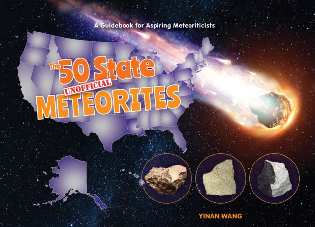 Book cover of: 50 State Unofficial Meteorites. By: Yin'an Wang